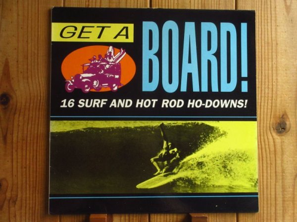 画像1: V.A. / Get A Board! (16 Surf And Hot Rod Ho-Downs!) (1)