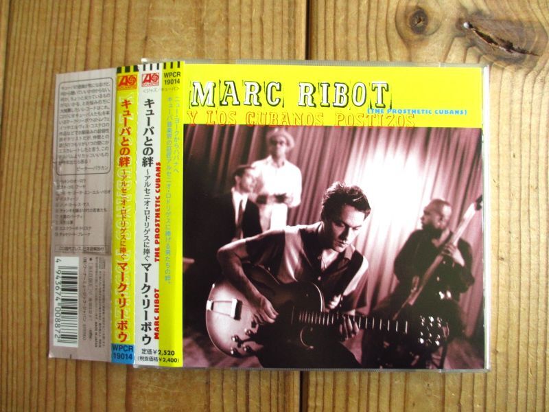 Marc Ribot Y Los Cubanos Postizos / キューバとの絆〜アルセニオ・ロドリゲスに捧ぐ = The Prosthetic  Cubans